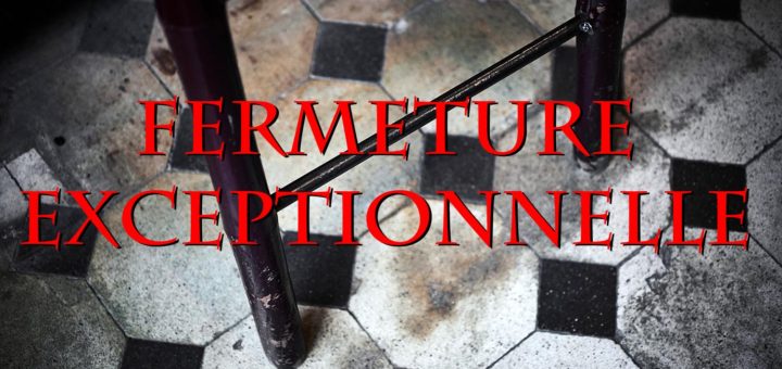 Fermeture exceptionnelle